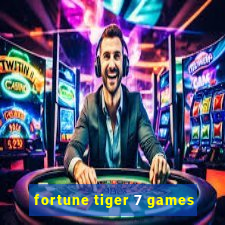 fortune tiger 7 games